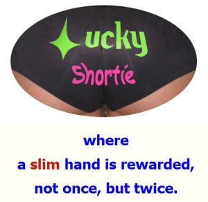 lucky shortie