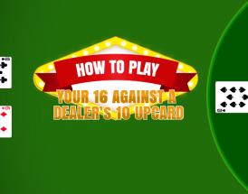How to Play 16 vs. 10 in blackjack
