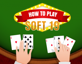 How to Play Soft 19 in Blackjack