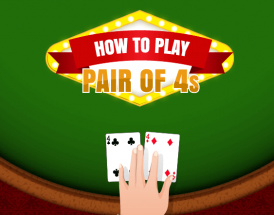 How to Play a Pair of 4s in Blackjack