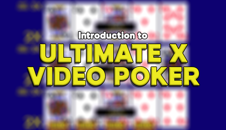 Ultimate X Video Poker: How to Play, Rules & Strategy