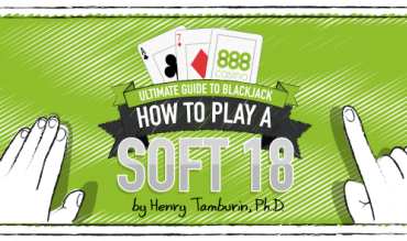 How to Play Soft 18 in Blackjack?