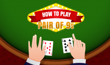 How to Play a Pair of nines in Blackjack