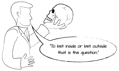 Bet inside or outside