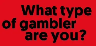 Casino personality test: What kind of gambler are you?