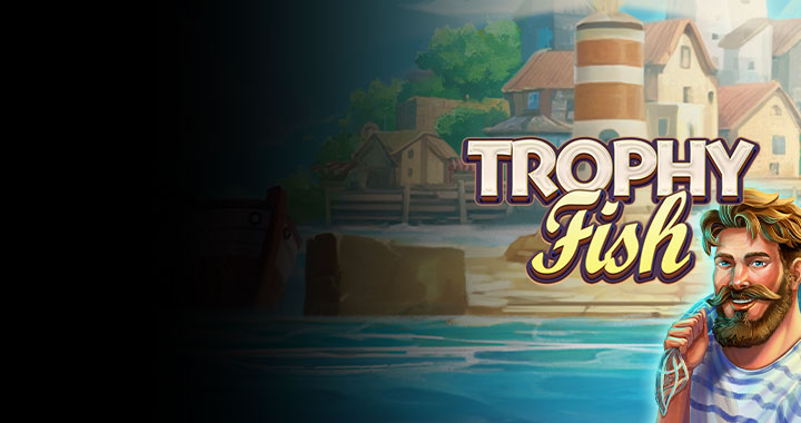 Trophy Fish