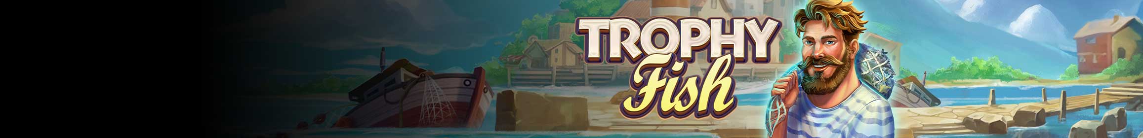 Trophy Fish
