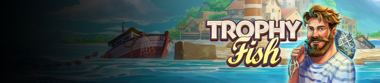 Trophy Fish