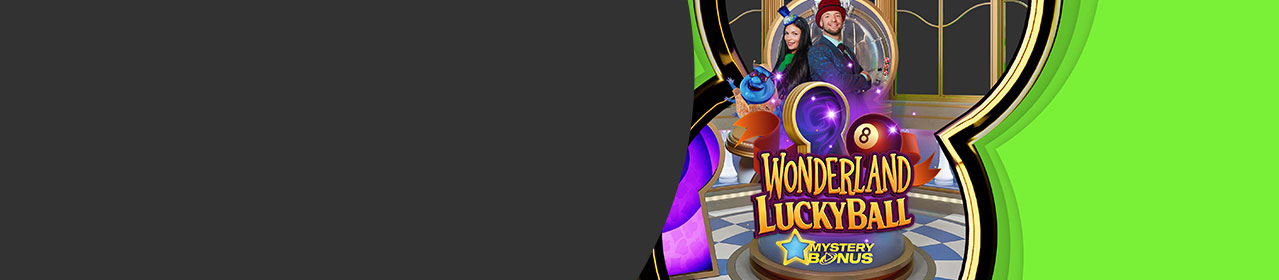 WONDERLAND LUCKY BALL LAUNCHES